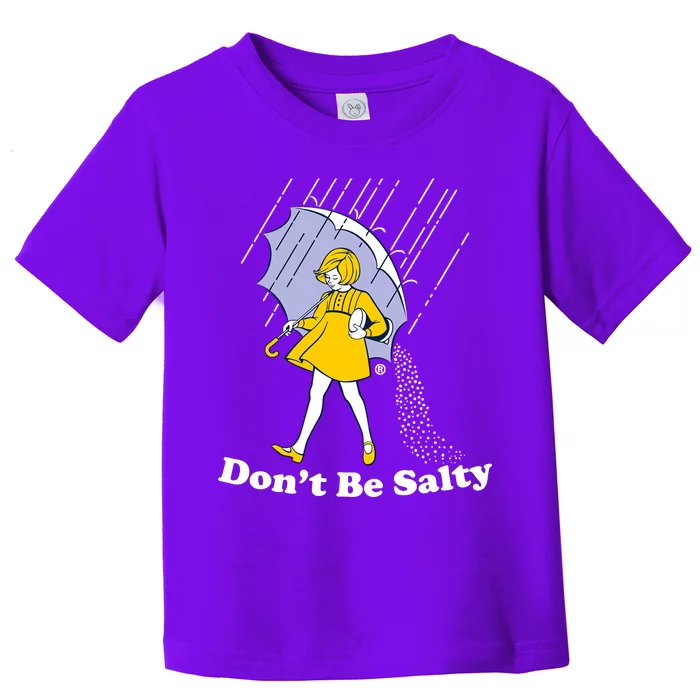 Funny Don't Be Salty Toddler T-Shirt