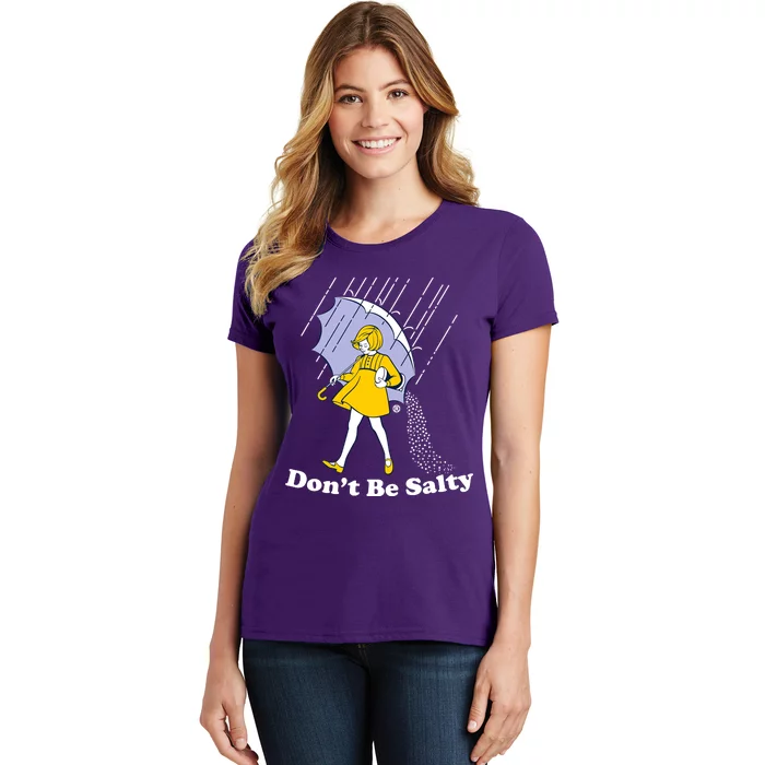 Funny Don't Be Salty Women's T-Shirt