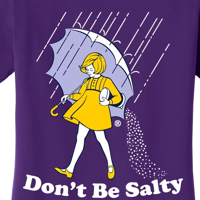 Funny Don't Be Salty Women's T-Shirt