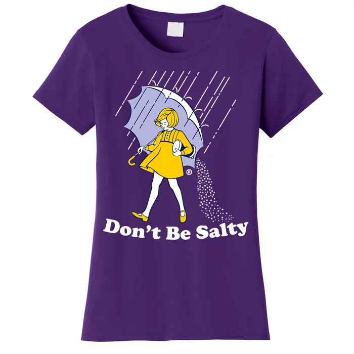 Funny Don't Be Salty Women's T-Shirt