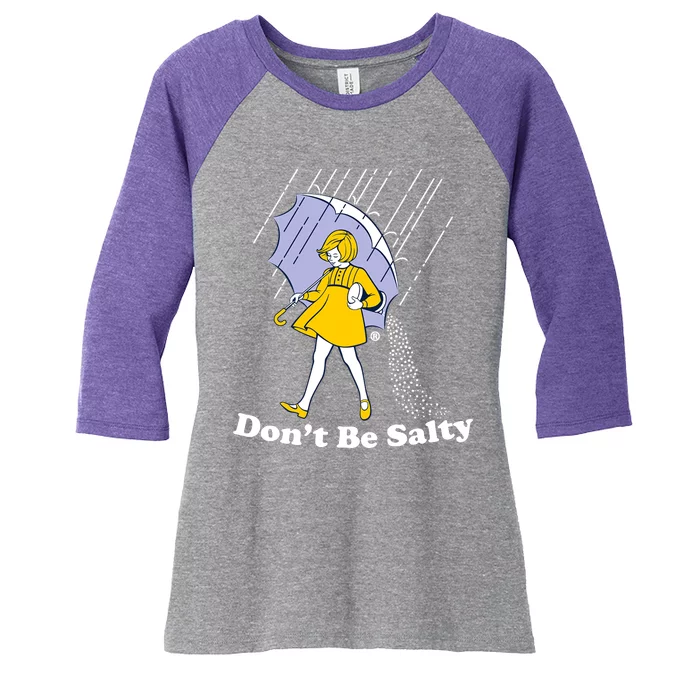 Funny Don't Be Salty Women's Tri-Blend 3/4-Sleeve Raglan Shirt