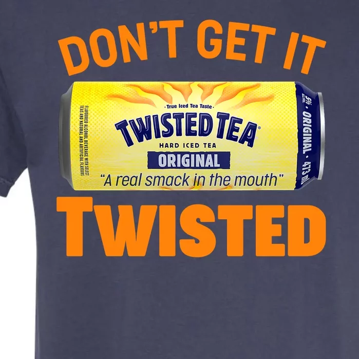 Funny Don't Get It Twisted Tea Meme Garment-Dyed Heavyweight T-Shirt