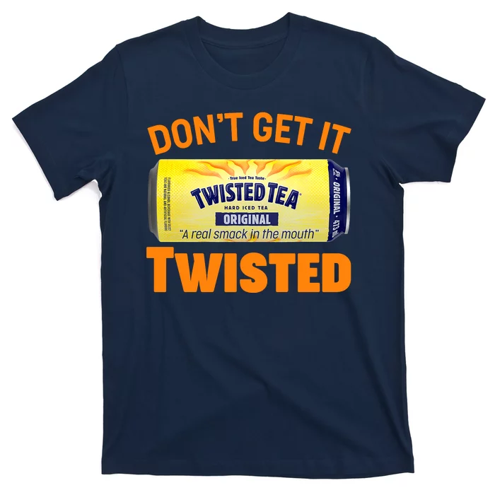 Funny Don't Get It Twisted Tea Meme T-Shirt