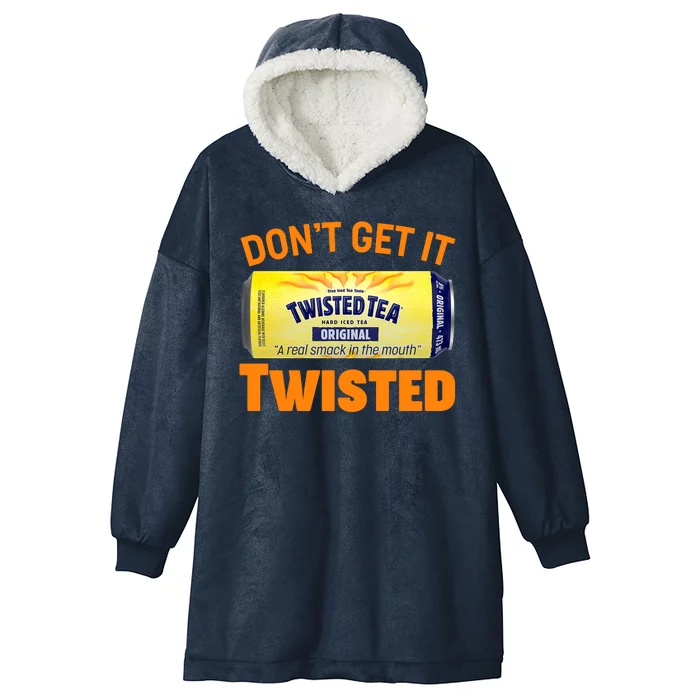 Funny Don't Get It Twisted Tea Meme Hooded Wearable Blanket