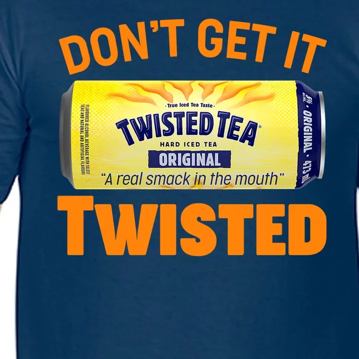 Funny Don't Get It Twisted Tea Meme Comfort Colors T-Shirt