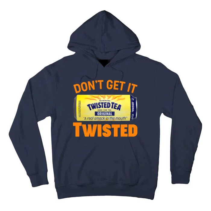 Funny Don't Get It Twisted Tea Meme Tall Hoodie