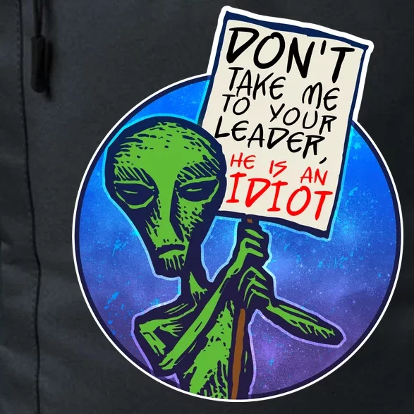 Funny Don't Take Me to Your Leader Alien Daily Commute Backpack