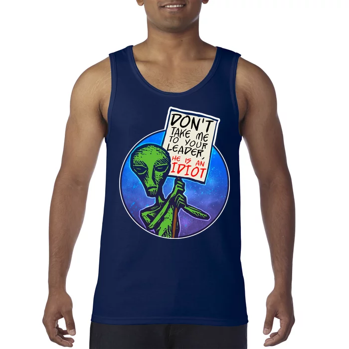 Funny Don't Take Me to Your Leader Alien Tank Top