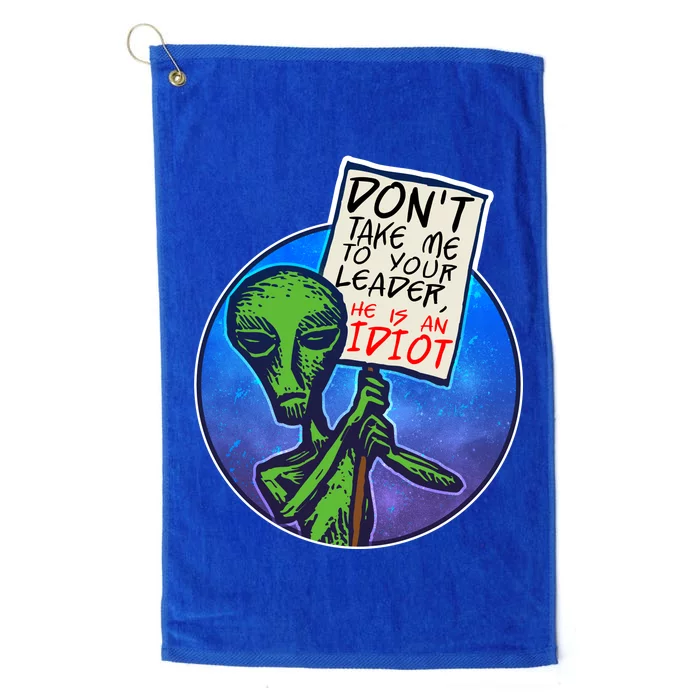 Funny Don't Take Me to Your Leader Alien Platinum Collection Golf Towel