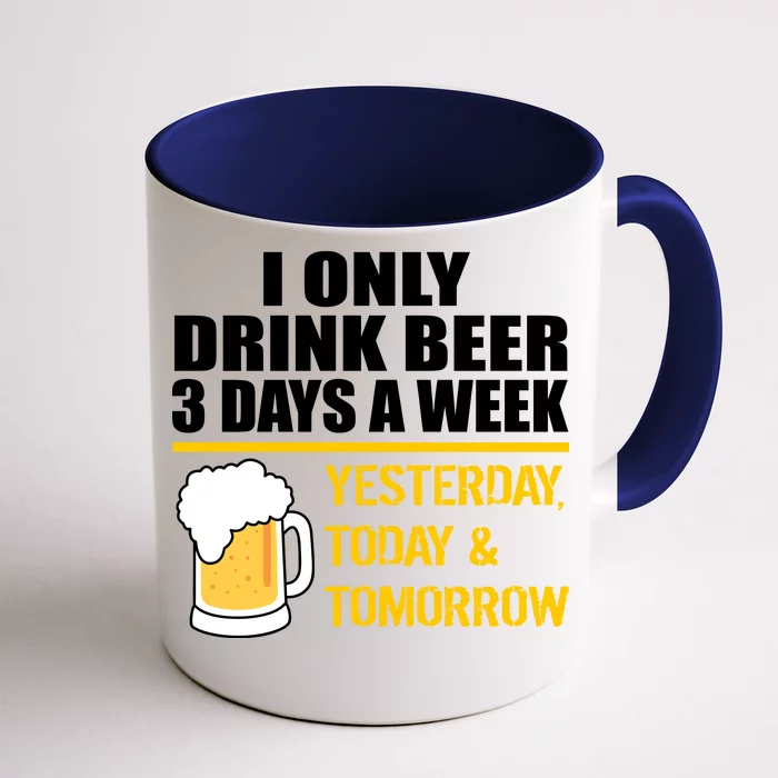 I Only Drink Coffee 3 Days A Week, Coffee Mug, Ceramic Mug 11oz 