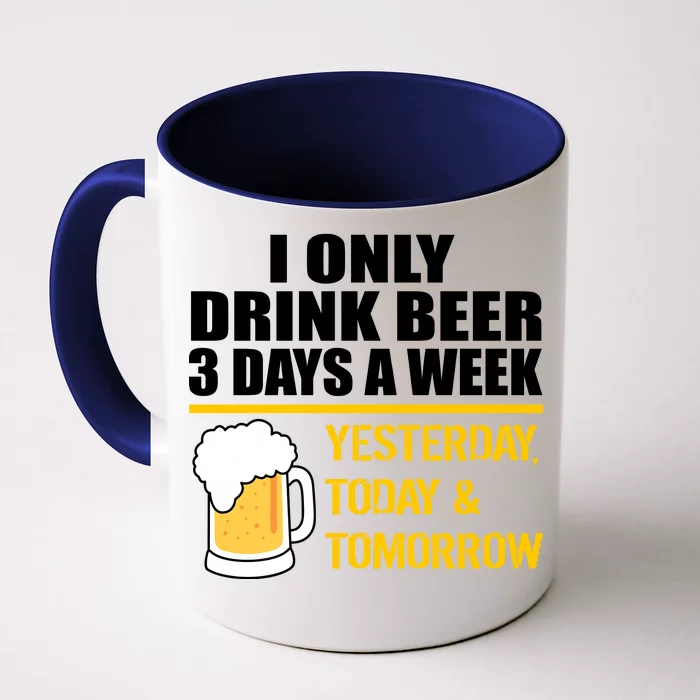 I Only Drink Coffee 3 Days A Week, Coffee Mug, Ceramic Mug 11oz 