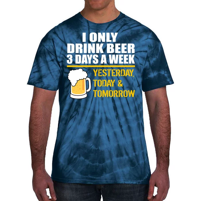 Funny Drink Beer 3 Days a Week Tie-Dye T-Shirt