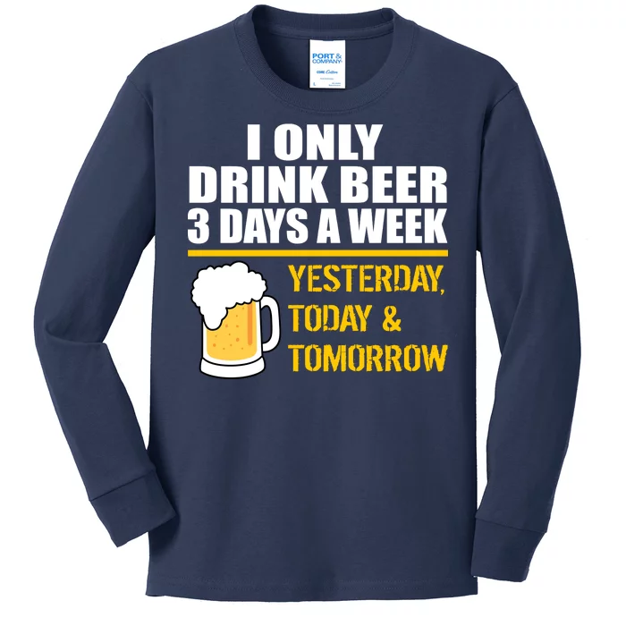 Funny Drink Beer 3 Days a Week Kids Long Sleeve Shirt