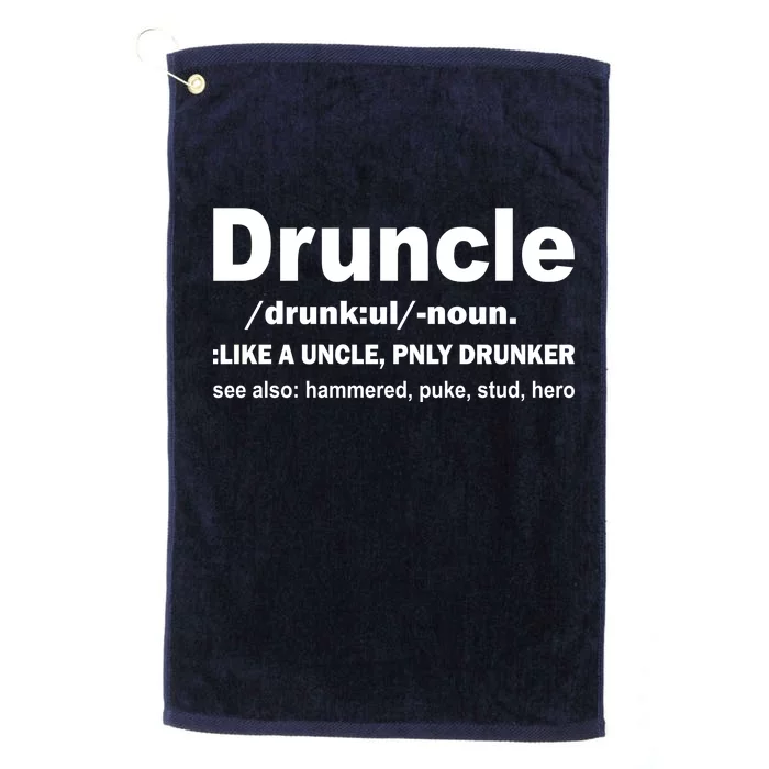 Funny Drunk Uncle Druncle Definition Platinum Collection Golf Towel