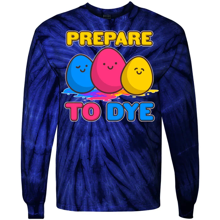 Funny Easter Prepare To Dye Tie-Dye Long Sleeve Shirt