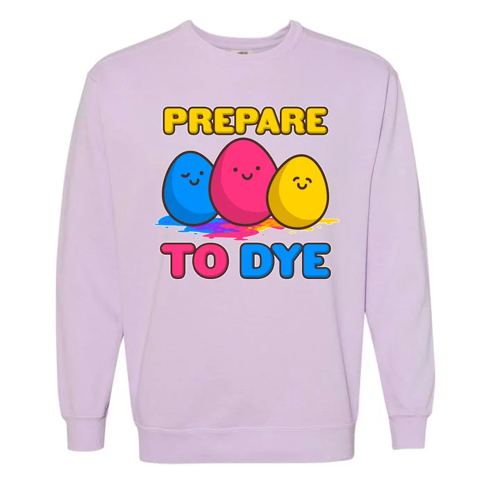 Funny Easter Prepare To Dye Garment-Dyed Sweatshirt