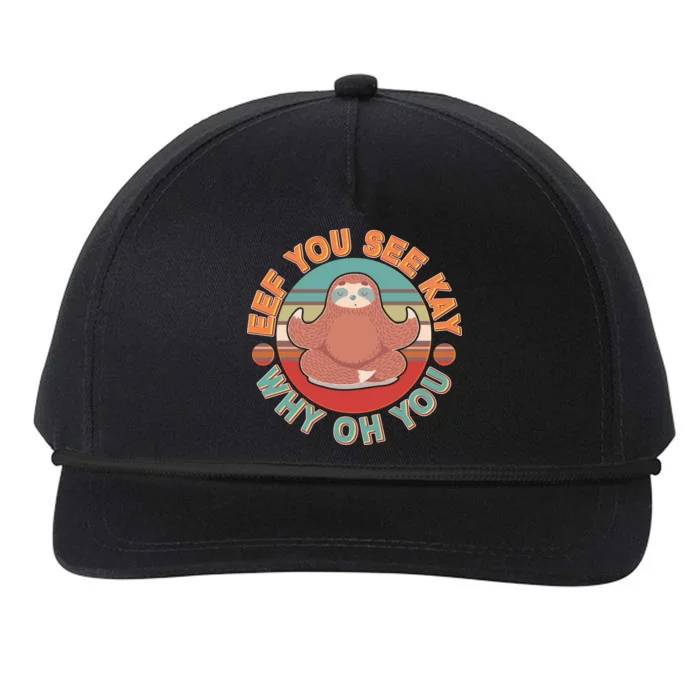 Funny Eef You See Kay Why Oh You Sloth Snapback Five-Panel Rope Hat