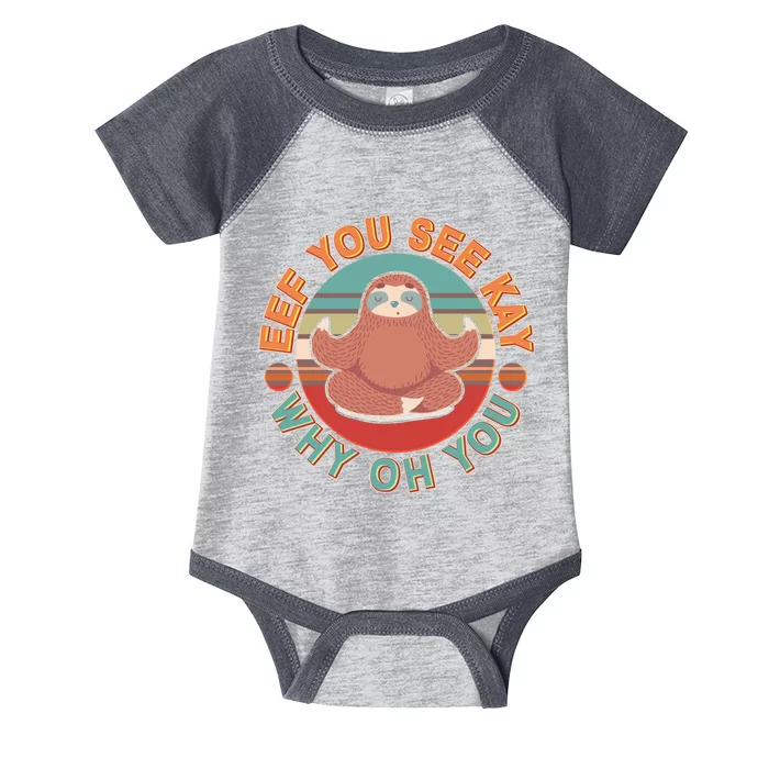 Funny Eef You See Kay Why Oh You Sloth Infant Baby Jersey Bodysuit