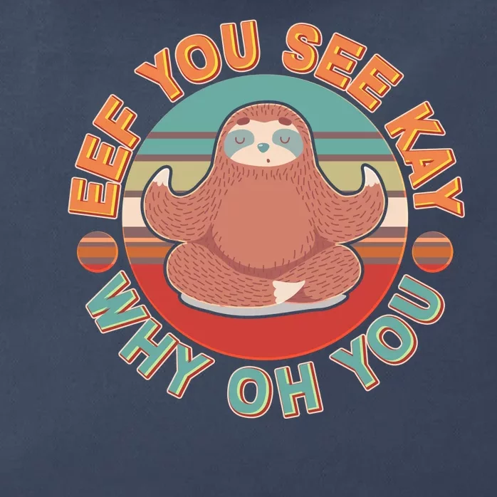 Funny Eef You See Kay Why Oh You Sloth Zip Tote Bag