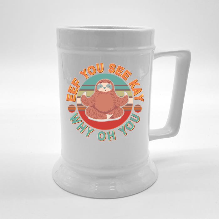 Funny Eef You See Kay Why Oh You Sloth Front & Back Beer Stein