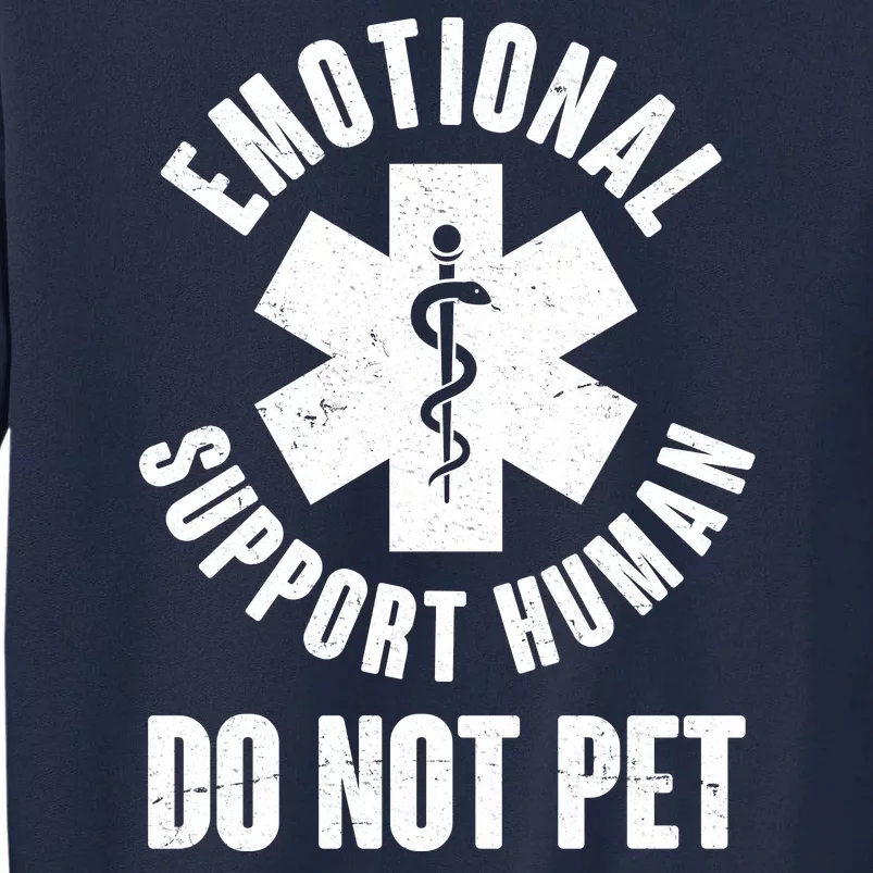 Funny Emotional Support Human Do No Pet Tall Sweatshirt