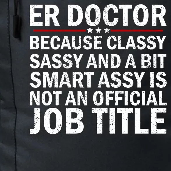 Funny Er Doctor Official Job Title Daily Commute Backpack