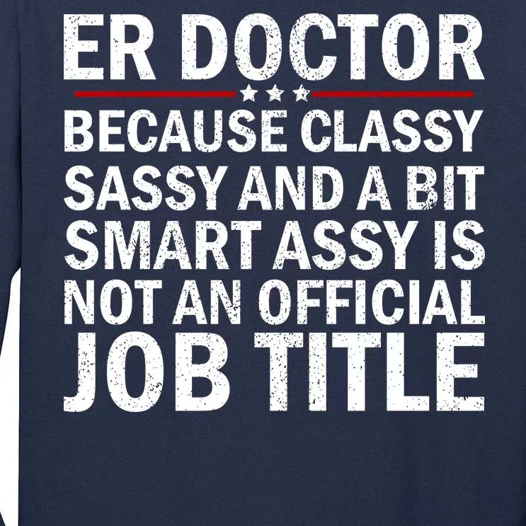 Funny Er Doctor Official Job Title Tall Long Sleeve T-Shirt