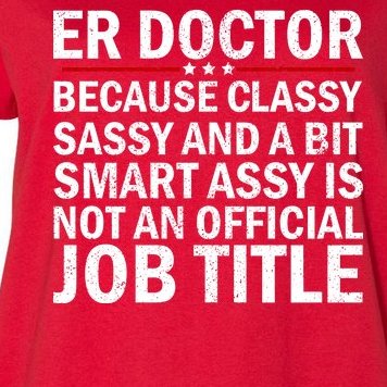 Funny Er Doctor Official Job Title Women's Plus Size T-Shirt