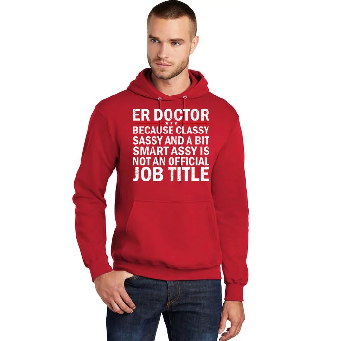 Funny Er Doctor Official Job Title Tall Hoodie