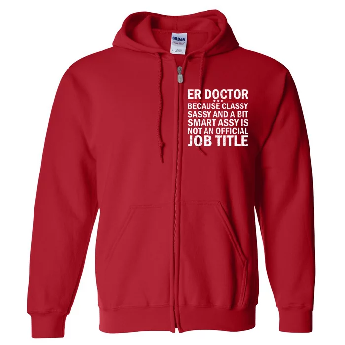 Funny Er Doctor Official Job Title Full Zip Hoodie