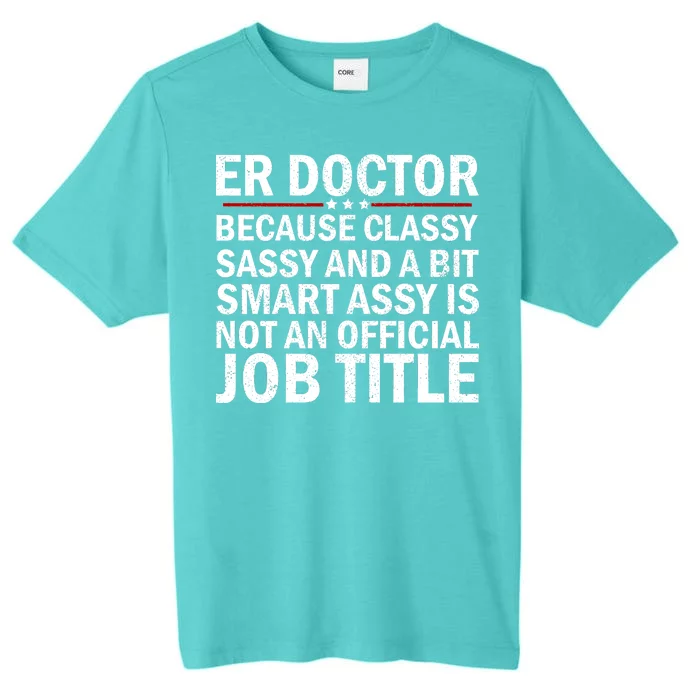 Funny Er Doctor Official Job Title ChromaSoft Performance T-Shirt