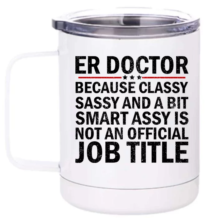 Funny Er Doctor Official Job Title Front & Back 12oz Stainless Steel Tumbler Cup