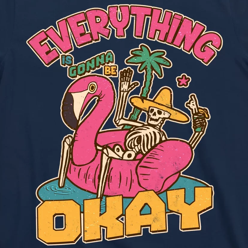 Funny Everything Is Gonna Be Okay Vacation Skeleton T-Shirt