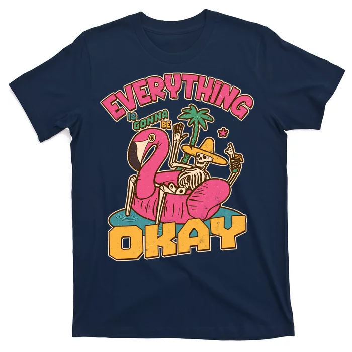 Funny Everything Is Gonna Be Okay Vacation Skeleton T-Shirt