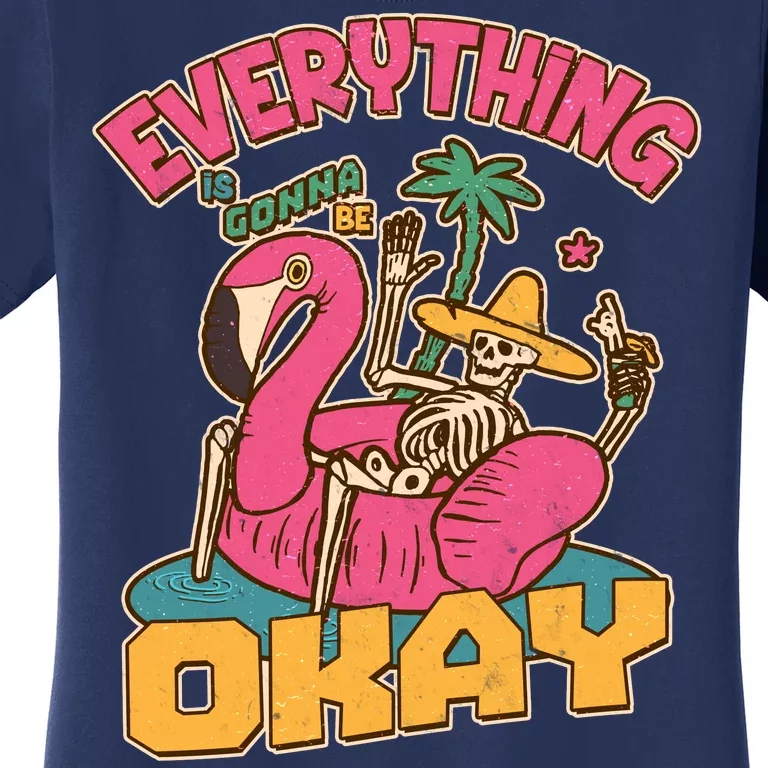 Funny Everything Is Gonna Be Okay Vacation Skeleton Women's T-Shirt