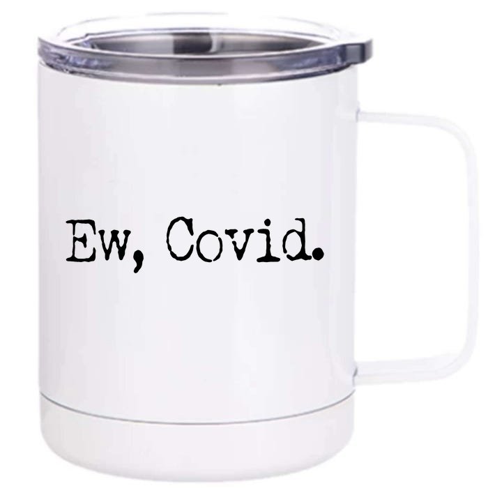 Funny Ew Covid Schitt's Creek Front & Back 12oz Stainless Steel Tumbler Cup