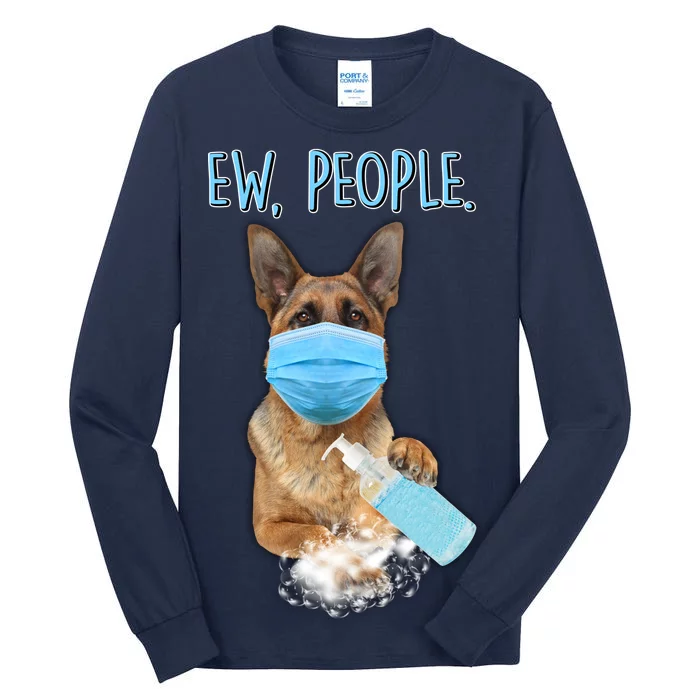 Funny Ew People Hygienic German Shepard Tall Long Sleeve T-Shirt