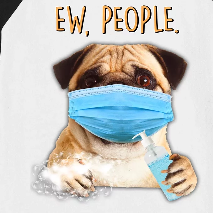 Funny Ew People Hygienic Pug Mask Baseball Sleeve Shirt