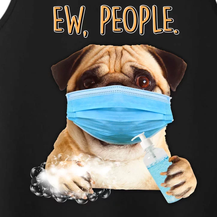 Funny Ew People Hygienic Pug Mask Performance Tank