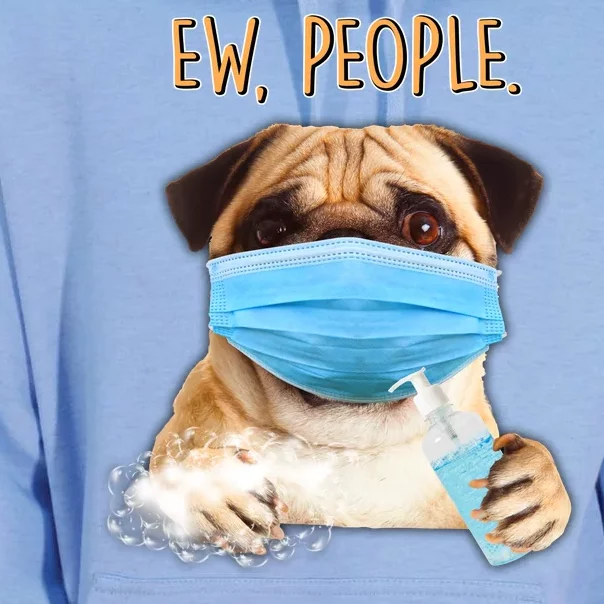 Funny Ew People Hygienic Pug Mask Unisex Surf Hoodie