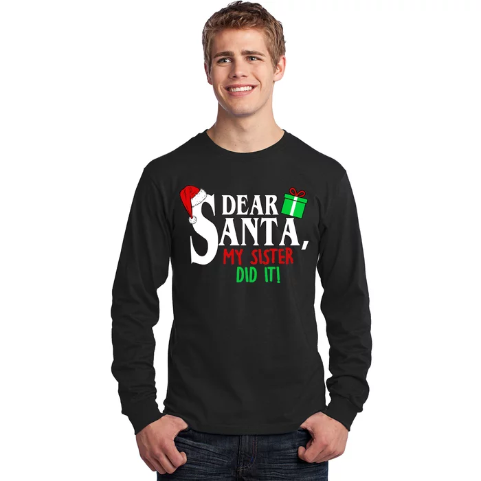 Funny Family Christmas Dear Santa my Sister Did It Long Sleeve Shirt