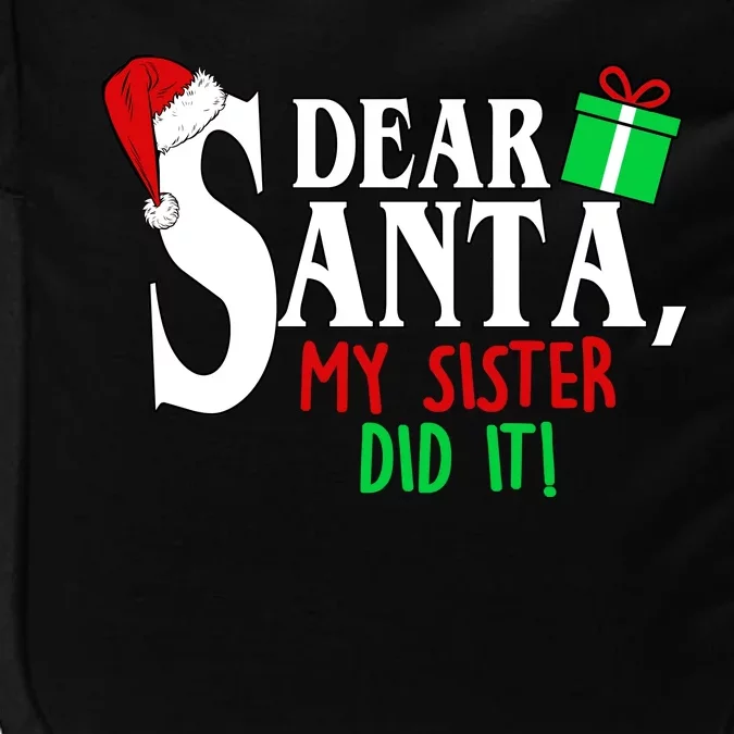 Funny Family Christmas Dear Santa my Sister Did It Impact Tech Backpack