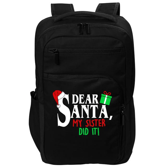 Funny Family Christmas Dear Santa my Sister Did It Impact Tech Backpack