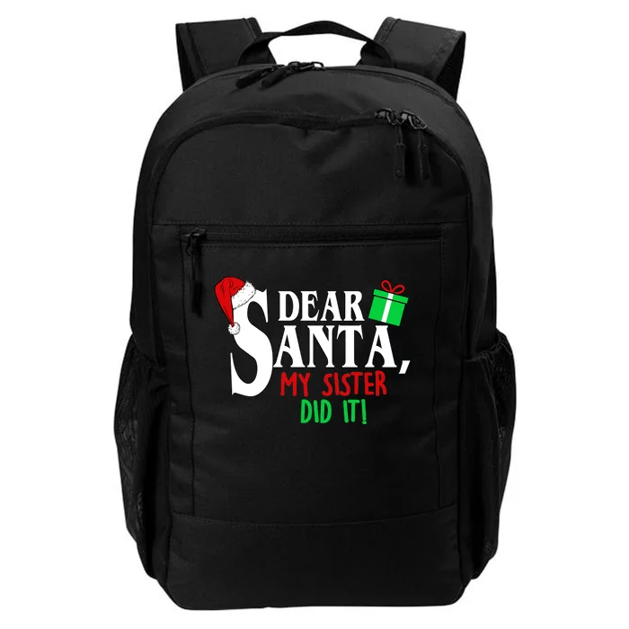 Funny Family Christmas Dear Santa my Sister Did It Daily Commute Backpack