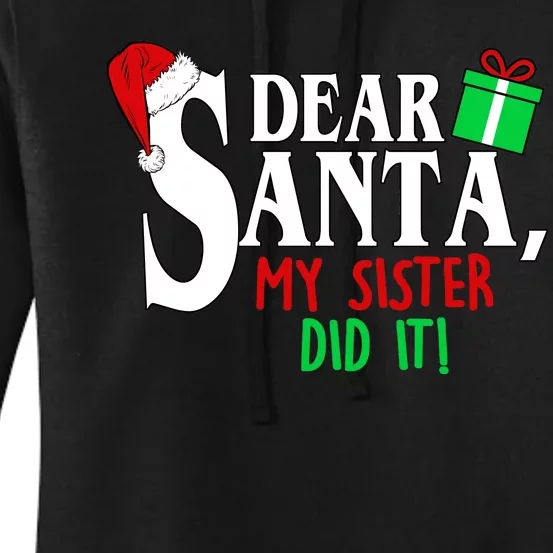 Funny Family Christmas Dear Santa my Sister Did It Women's Pullover Hoodie