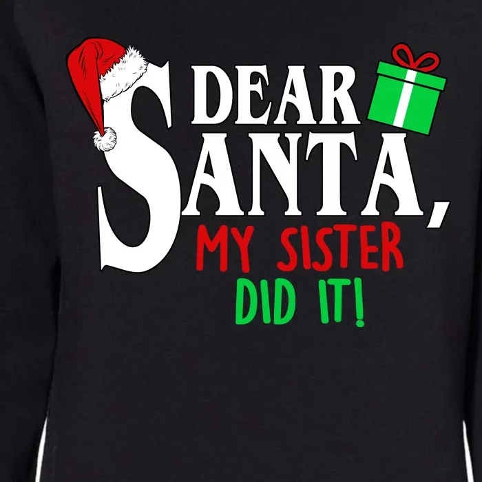 Funny Family Christmas Dear Santa my Sister Did It Womens California Wash Sweatshirt