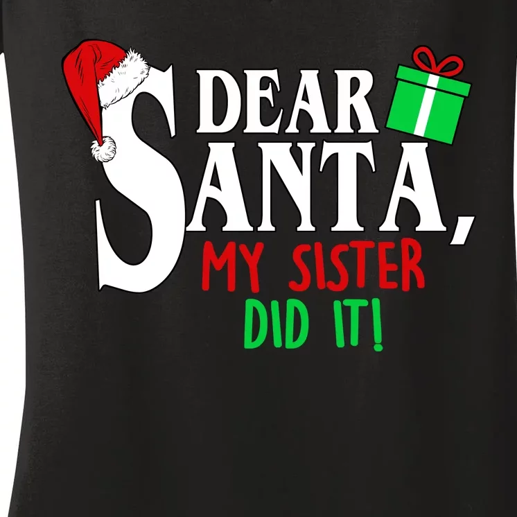 Funny Family Christmas Dear Santa my Sister Did It Women's V-Neck T-Shirt