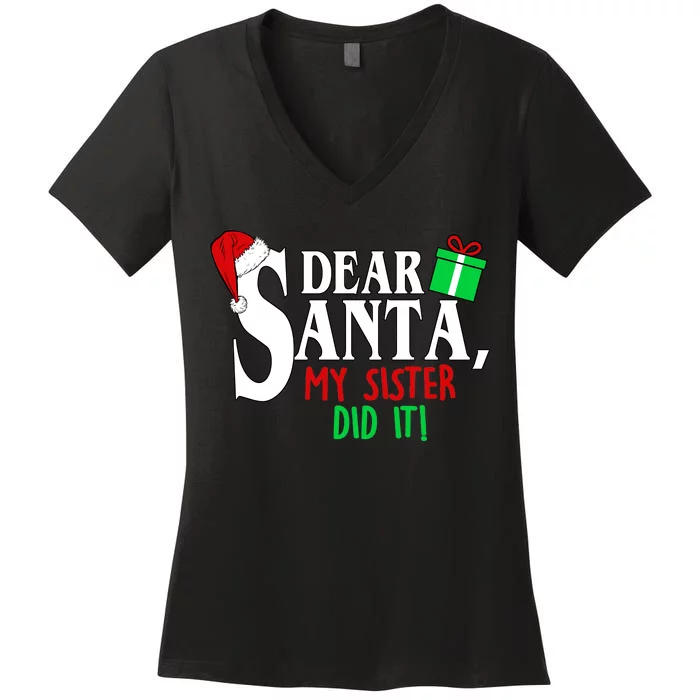 Funny Family Christmas Dear Santa my Sister Did It Women's V-Neck T-Shirt