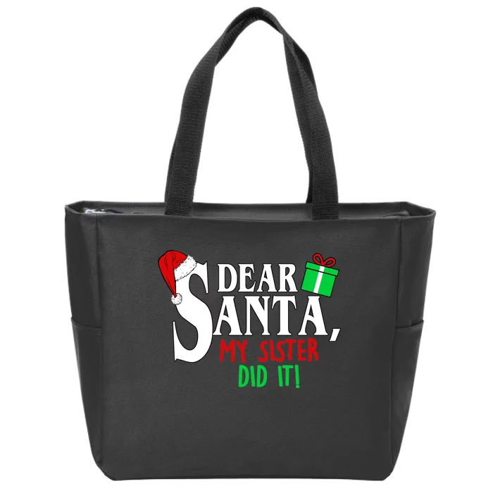 Funny Family Christmas Dear Santa my Sister Did It Zip Tote Bag