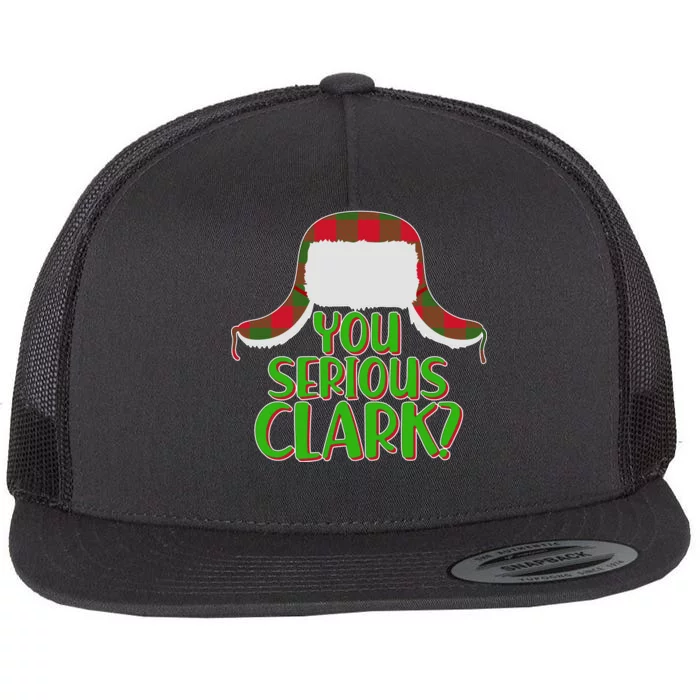 Funny Family Christmas You Serious Clark Flat Bill Trucker Hat